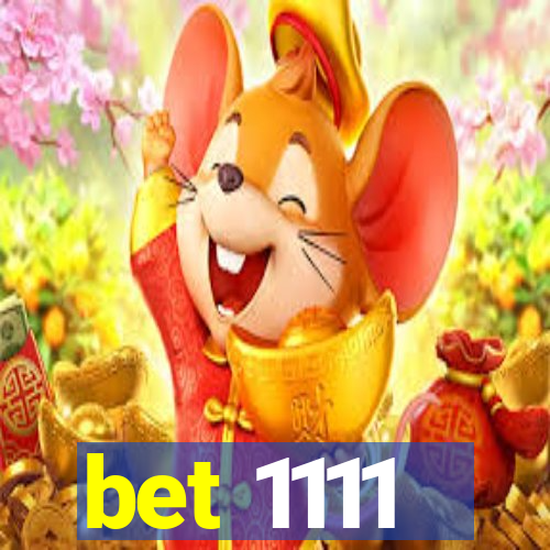 bet 1111